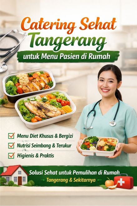 Catering Sehat Tangerang untuk Menu Pasien di Rumah: Solusi Praktis dan Bergizi